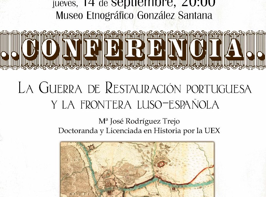 Cartel promocional de la conferencia de María José Rodríguez Trejo sobre la Guerra de Restauración portuguesa en Olivenza